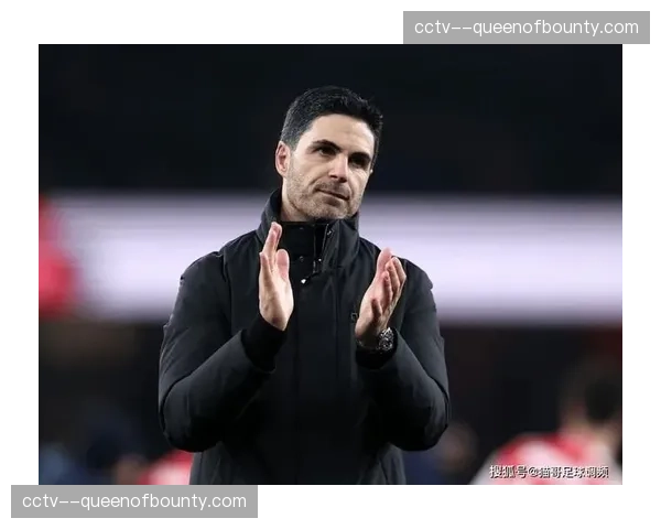 赛前发布会：阿森纳主帅阿尔特塔确认萨卡已恢复完整合练